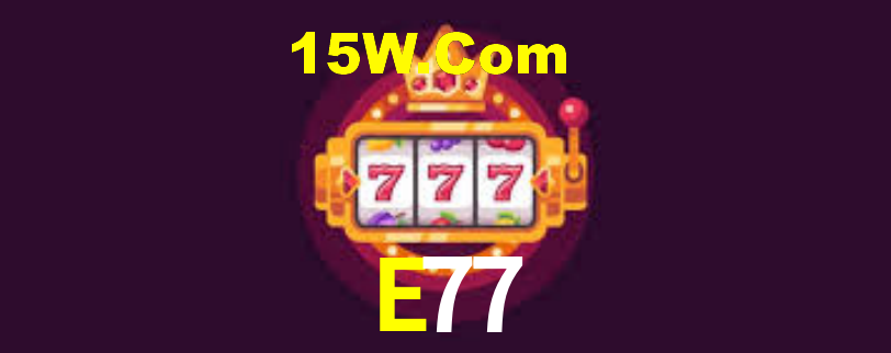 E77,E77 Bet
